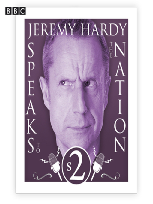 Title details for Jeremy Hardy Speaks to the Nation  the Complete Series 2 by Jeremy Hardy - Available